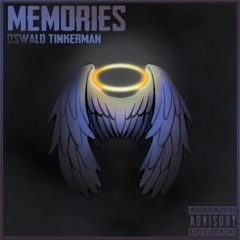 MEMORIES - Oswald Tinkerman