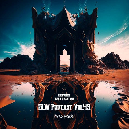 BOGDANOFF B2B Sartanic (NON GRADE) - SLW Podcast Vol.43 [Afro House]