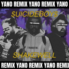 $UICIDEBOY$ x SHAKEWELL - SIX LINES, TWO DRAGONS, AND A MESSIAH (Yano Remix)