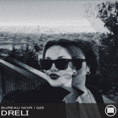 DRELI x Bureau Noir #025