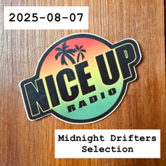 2025-08-07 Nice Up Radio - Midnight Drifters Selection