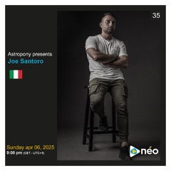 Presents 035 : Joe Santoro (Italy) | Néo Radio, april 6, 2025