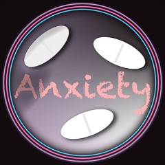 Anxiety