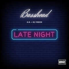 BASSHEAD - Late Night