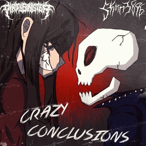 Dirty Sinister, Skorn - Crazy Conclusions