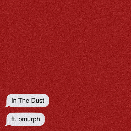ItZz MudZz - In The Dust (ft. @bmurphxo)
