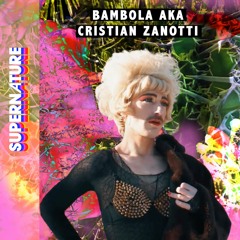 Bambola - cristian zanotti @ Supernature April 2023