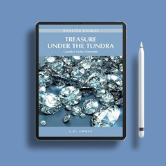 Treasure Under the Tundra: Canada’s Arctic Diamonds (Amazing Stories) . Without Cost [PDF]