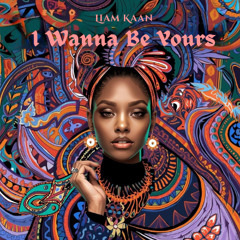 I Wanna Be Yours