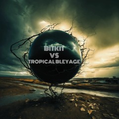 Bitkit vs Tropical Bleyage (Psy)