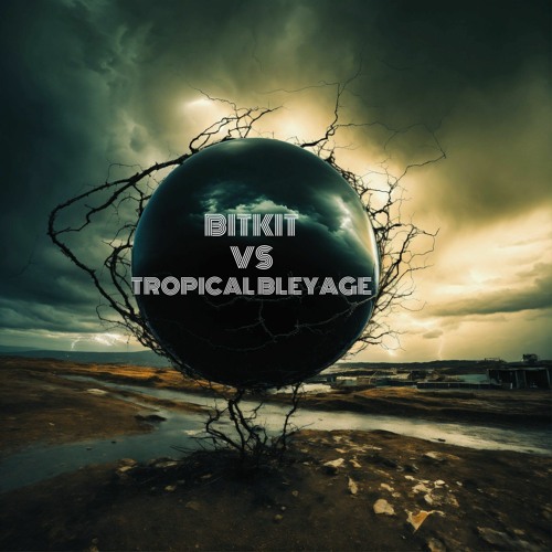 Bitkit vs Tropical Bleyage (Psy)
