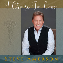 I Choose to Love