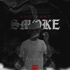 Who Want Smoke(Freestyle Cover)