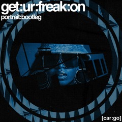 Get Ur Freak On (Portrait Bootleg) [Free Download]
