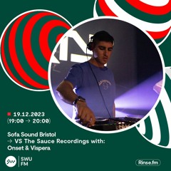 Sofa Sound Bristol VS The Sauce Recordings: Onset & Vispera - 10th December 23