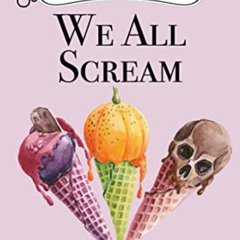 [Read] PDF 📃 We All Scream (A Two Broomsticks Gas & Grill Witch Cozy Mystery Book 6)