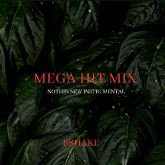 Mega Hit Mix-Nothing New Instrumental