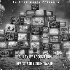 Head$tash X SoundsNaste - Guilty by Association