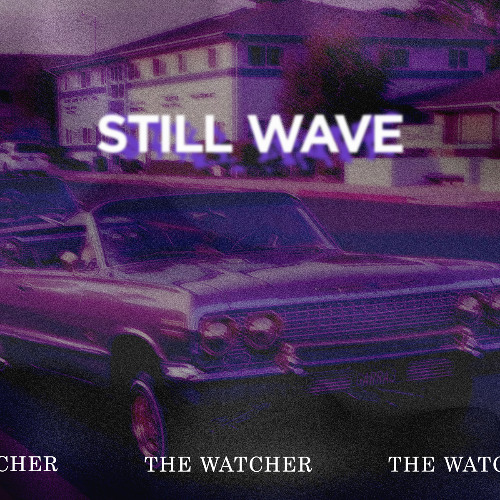 THE WATCHER - Still Wave