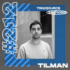 TRAXSOURCE LIVE! Sessions #212 - Tilman