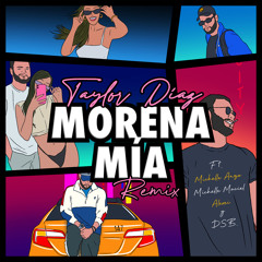 Morena Mía (Remix) [feat. Michelle Anzo, Michelle Maciel, Alexei & DSB]