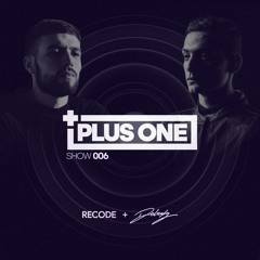 Recode + Delrady - Plus One Show 006