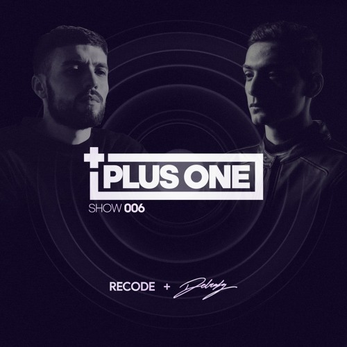 Recode + Delrady - Plus One Show 006