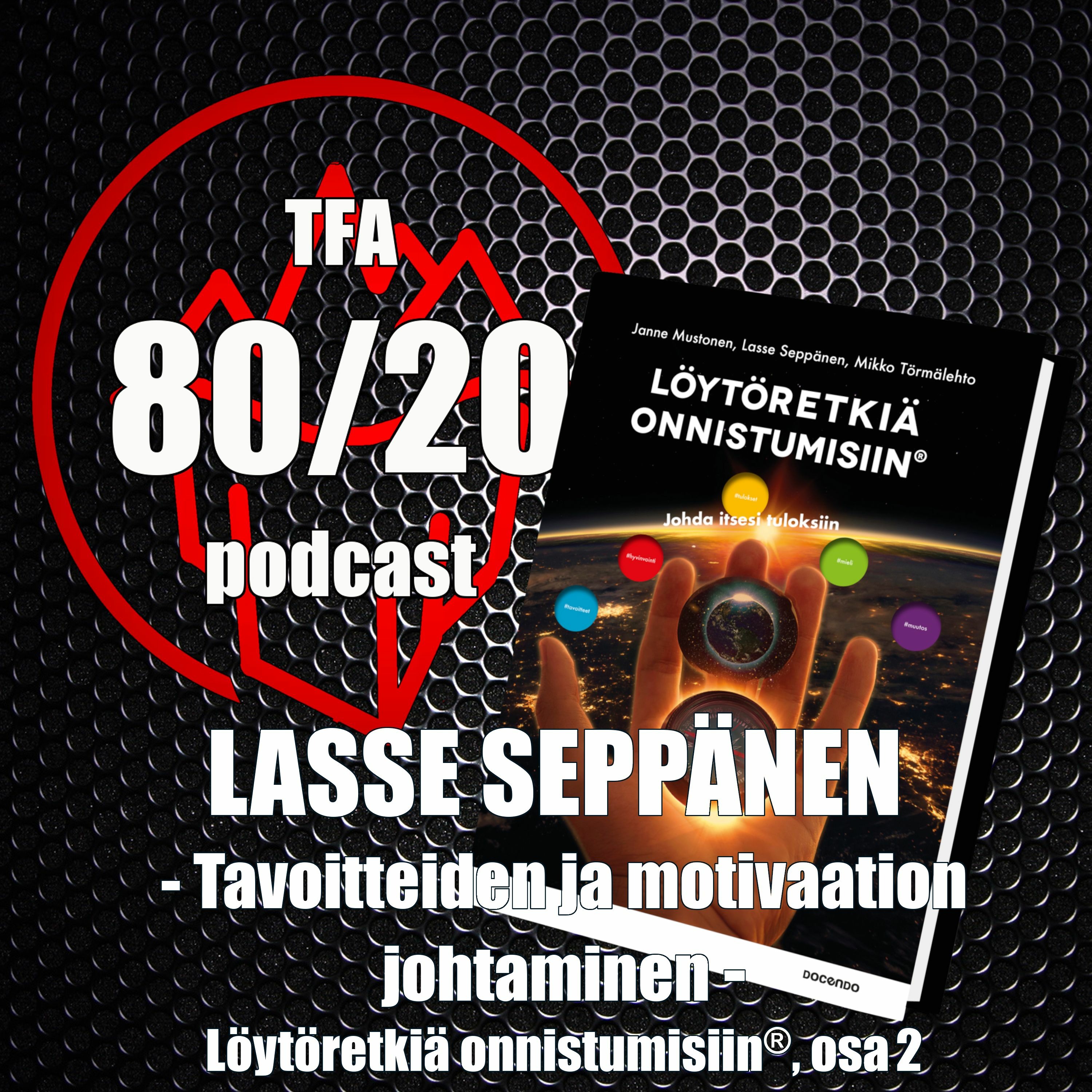 109. Lasse Seppänen, tavoitteiden ja motivaation johtaminen. Löytöretkiä onnistumisiin®, osa 2