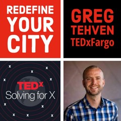 Redefine your city — Greg Tehven, TEDxFargo