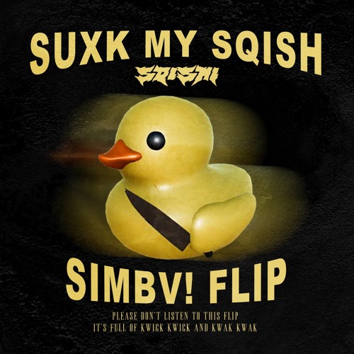 SQISHI - SUXK MY SQISH (SIMBV! FLIP)
