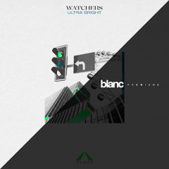 Premiere: Watchers - Ultra Bright