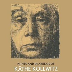 [View] [PDF EBOOK EPUB KINDLE] Prints and Drawings of Kathe Kollwitz (Dover Fine Art,