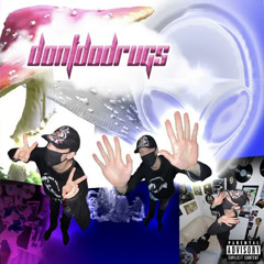 DontDoDrugs - XtaC Prod. GoonYears