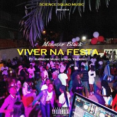 Monster Black - Viver na Festa Prod by Yacking feat Rainbow Music.mp3