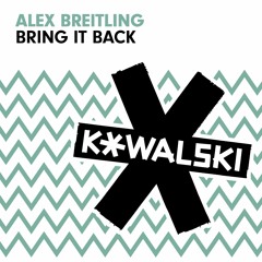 Alex Breitling - Bring It Back (Original Mix)