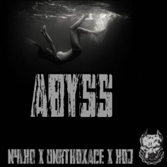 “ABYSS” (Ft. UnrthdXAce x KDJ)