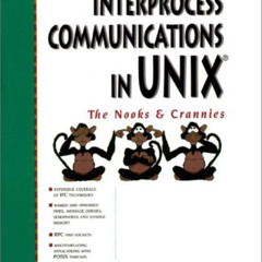 View KINDLE 📘 Interprocess Communications in UNIX: The Nooks and Crannies (2nd Editi