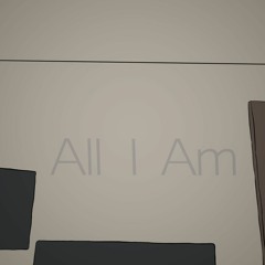 All I Am