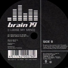 Brain 19 -I Loose My Mind (Pulsating TB Mix)