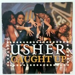 Usher - Caught Up (Club Edit) FREE DOWNLOAD