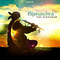 Shaumbra - The Fluteman (Original Mix) FREE DOWNLOAD