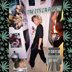 Yak Its Da Plug! [Prod. 4ourty.7even]