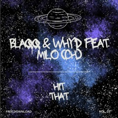 FREE DL: Blaqq & Why'd & Milo (CH) - Hit That