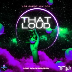 LSR Guest Mix 008: That Loud