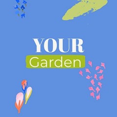 Your garden