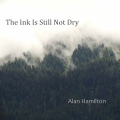 The Ink Is Still Not Dry