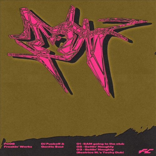 pi premiere: DJ Fuckoff & Gent1e $oul - Gettin' Naughty (Beatrice M.'s Techy Dub)