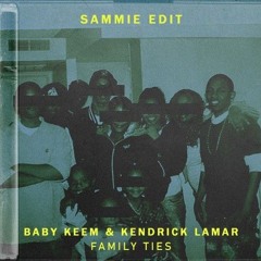 Baby Keem & Kendrick Lamar vs Skrillex - Family Ties x Leave Me Like This (SAMMIE EDIT) [FREE DL]