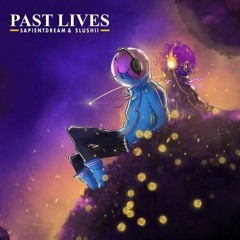 Past Lives x On Melancholy Hill (feat. SapientDream, Slushii & Gorlliaz)
