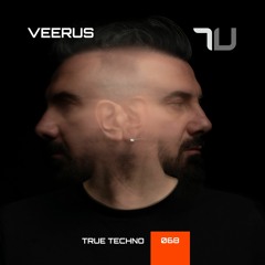 Veerus | True Techno 68 Podcast
